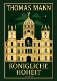 Thomas Mann: Königliche Hoheit. Neuausgabe