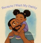Because I Want My Daddy