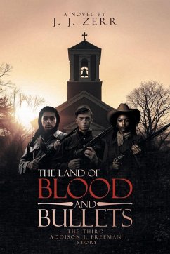 THE LAND OF BLOOD AND BULLETS - Zerr, J. J