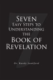 Seven Easy Steps to Understanding the Book of Revelation
