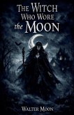 The Witch Who Wore the Moon
