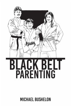 Black Belt Parenting - Bushelon, Michael