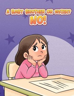 A Baby Brother or Sister? No! - Oschmann, Carol