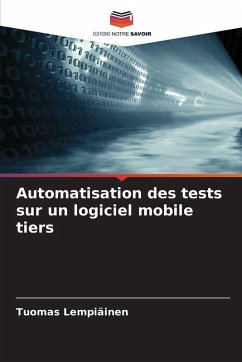 Automatisation des tests sur un logiciel mobile tiers - Lempiäinen, Tuomas