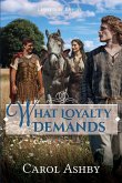 What Loyalty Demands What Loyalty Demands