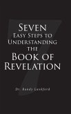 Seven Easy Steps to Understanding the Book of Revelation