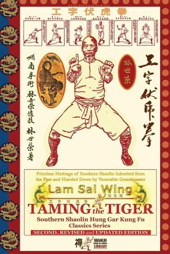 Taming the Tiger. Southern Shaolin Hung Gar Kung Fu Classics Series - Sai Wing, Lam; Timofeevich, Andrew