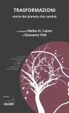 Trasformazioni. Storie dal pianeta che cambia