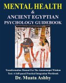 MENTAL HEALTH & Ancient Egyptian Psychology Guidebook