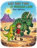 Lost Baby T-Rex In Dinosaur Land (eBook, ePUB)