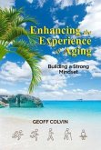 Enhancing the Experience of Aging (eBook, ePUB) Enhancing the Experience of Aging (eBook, ePUB)