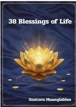 38 Blessings of Life (eBook, ePUB) - Muanglablea, Suntorn
