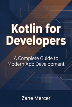 Cover Kotlin for Developers: A Complete Guide to Modern App Development (eBook, ePUB)