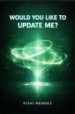 Would You Like To Update Me? (eBook, ePUB)
