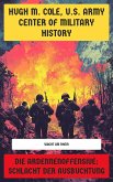 Die Ardennenoffensive: Schlacht der Ausbuchtung (eBook, ePUB) Die Ardennenoffensive: Schlacht der Ausbuchtung (eBook, ePUB)