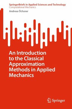 An Introduction to the Classical Approximation Methods in Applied Mechanics (eBook, PDF) - Öchsner, Andreas