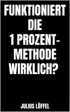 Cover Funktioniert die 1 Prozent-Methode wirklich? (eBook, ePUB)