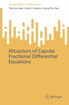 Attractors of Caputo Fractional Differential Equations (eBook, PDF) - Doan, Thai Son; Kloeden, Peter E.; Tuan, Hoang The
