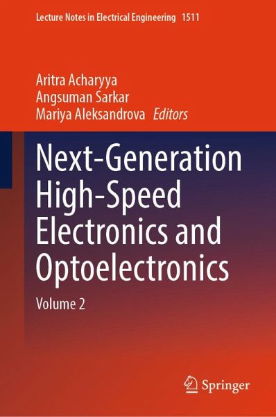 Next-Generation High-Speed Electronics and Optoelectronics (eBook, PDF) Next-Generation High-Speed Electronics and Optoelectronics (eBook, PDF)