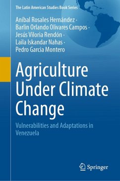 Agriculture Under Climate Change (eBook, PDF) - Rosales Hernández, Aníbal; Olivares Campos, Barlin Orlando; Viloria Rendón, Jesús; Iskandar Nahas, Laila; Garcia Montero, Pedro