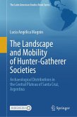 The Landscape and Mobility of Hunter-Gatherer Societies (eBook, PDF)