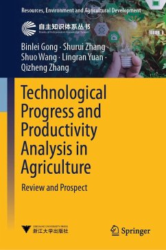 Technological Progress and Productivity Analysis in Agriculture (eBook, PDF) - Gong, Binlei; Zhang, Shurui; Wang, Shuo; Yuan, Lingran; Zhang, Qizheng