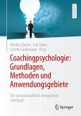 Coachingpsychologie: Grundlagen, Methoden und Anwendungsgebiete (eBook, PDF)