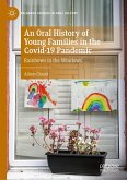 An Oral History of Young Families in the Covid-19 Pandemic (eBook, PDF)