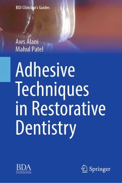 Adhesive Techniques in Restorative Dentistry (eBook, PDF) - Alani, Aws; Patel, Mahul