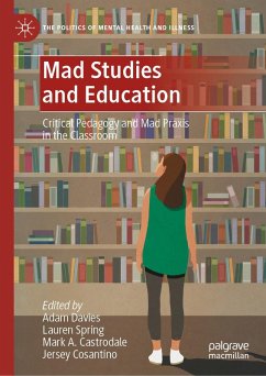 Mad Studies and Education (eBook, PDF) Mad Studies and Education (eBook, PDF)