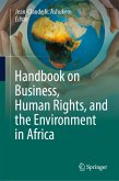 Handbook on Business, Human Rights, and the Environment in Africa (eBook, PDF) Handbook on Business, Human Rights, and the Environment in Africa (eBook, PDF)