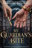 My Guardian's Bite: A Dark Vampire Guardian Romance (The Bloodwright Chronicles, #1) (eBook, ePUB)