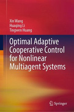 Optimal Adaptive Cooperative Control for Nonlinear Multiagent Systems (eBook, PDF) - Wang, Xin; Li, Huaqing; Huang, Tingwen