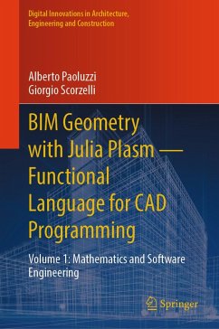 BIM Geometry with Julia Plasm-Functional Language for CAD Programming (eBook, PDF) - Paoluzzi, Alberto; Scorzelli, Giorgio