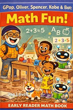 GPop, Oliver, Spencer, Kobe & Bot: Math Fun! (eBook, ePUB) - Lavell, Jae