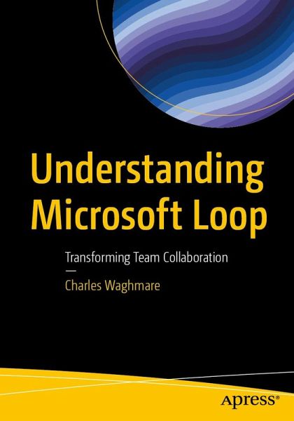 Understanding Microsoft Loop (eBook, PDF)