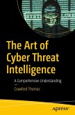 The Art of Cyber Threat Intelligence (eBook, PDF) The Art of Cyber Threat Intelligence (eBook, PDF)