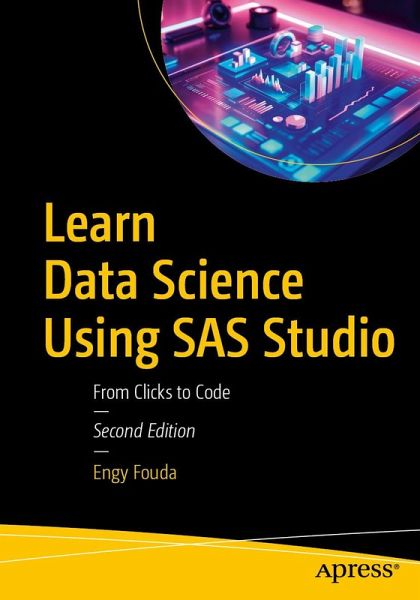 Learn Data Science Using SAS Studio (eBook, PDF) Learn Data Science Using SAS Studio (eBook, PDF)