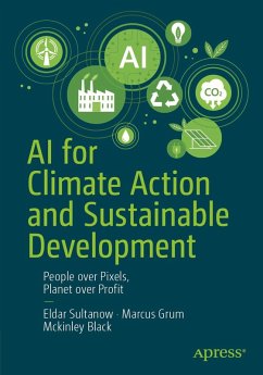 AI for Climate Action and Sustainable Development (eBook, PDF) - Sultanow, Eldar; Grum, Marcus; Black, Mckinley