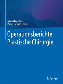 Operationsberichte Plastische Chirurgie (eBook, PDF) - Papadakis, Marios; Lytsikas-Sarlis, Pavlos