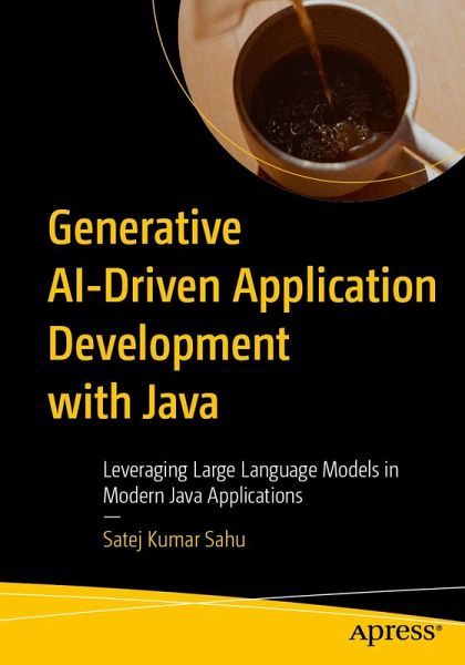 Generative AI-Driven Application Development with Java (eBook, PDF) Generative AI-Driven Application Development with Java (eBook, PDF)