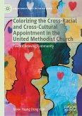 Colorizing the Cross-Racial and Cross-Cultural Appointment in the United Methodist Church (eBook, PDF)