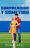 Sorprendido y Sometido (La Serie de Knoxville Football, #2) (eBook, ePUB)