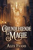 Grundlegende Magie (Die Ruinen von Gandarah, #1) (eBook, ePUB) Grundlegende Magie (Die Ruinen von Gandarah, #1) (eBook, ePUB)