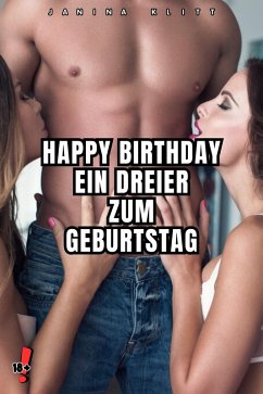 Cover Sexgeschichte: HAPPY BIRTHDAY - EIN DREIER ZUM GEBURTSTAG (eBook, ePUB)