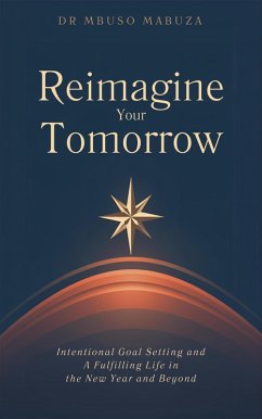 Reimagine Your Tomorrow (eBook, ePUB) - Mabuza, Mbuso