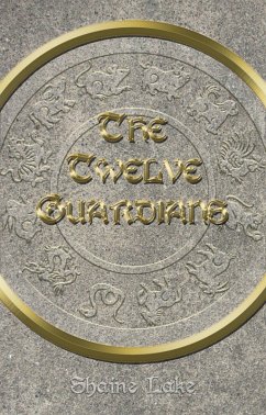 The Twelve Guardians (The Custodians, #2) (eBook, ePUB) - Lake, Shaine