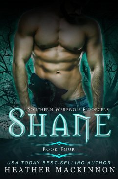 Shane (Southern Werewolf Enforcers, #4) (eBook, ePUB) - MacKinnon, Heather