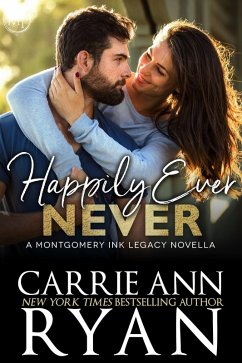 Happily Ever Never (Montgomery Ink Legacy) (eBook, ePUB) - Ryan, Carrie Ann