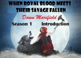 When Royal Blood Meets Their Savage Fallen Season 1 Introduction (When Royal Blood Meet Their Savage Fallen, #1) (eBook, ePUB)
